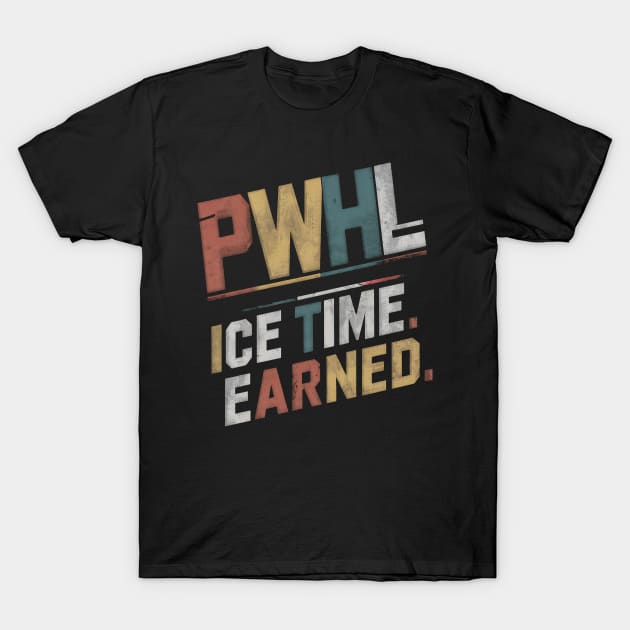 Distressed Grunge PWHL ICE TIME EARNED T-Shirt by thestaroflove